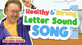 The Healthy and Strong Letter Sound Song! | Jack Hartmann