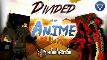 Divided as an ANIME!