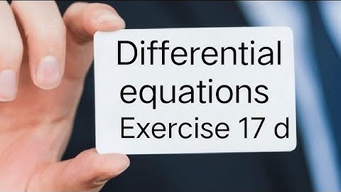 Differential equations. Exercise 17 d/ Class 12 Maths