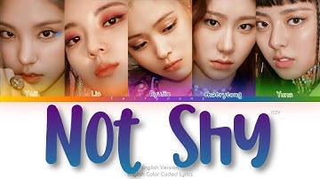 ITZY (있지) Not Shy (English Ver.) Color Coded Lyrics (Eng)