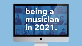 What does it mean to be a musician in 2021?