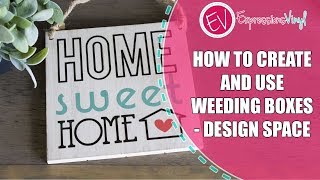 How to Create Weeding Boxes in Design Space for Layering