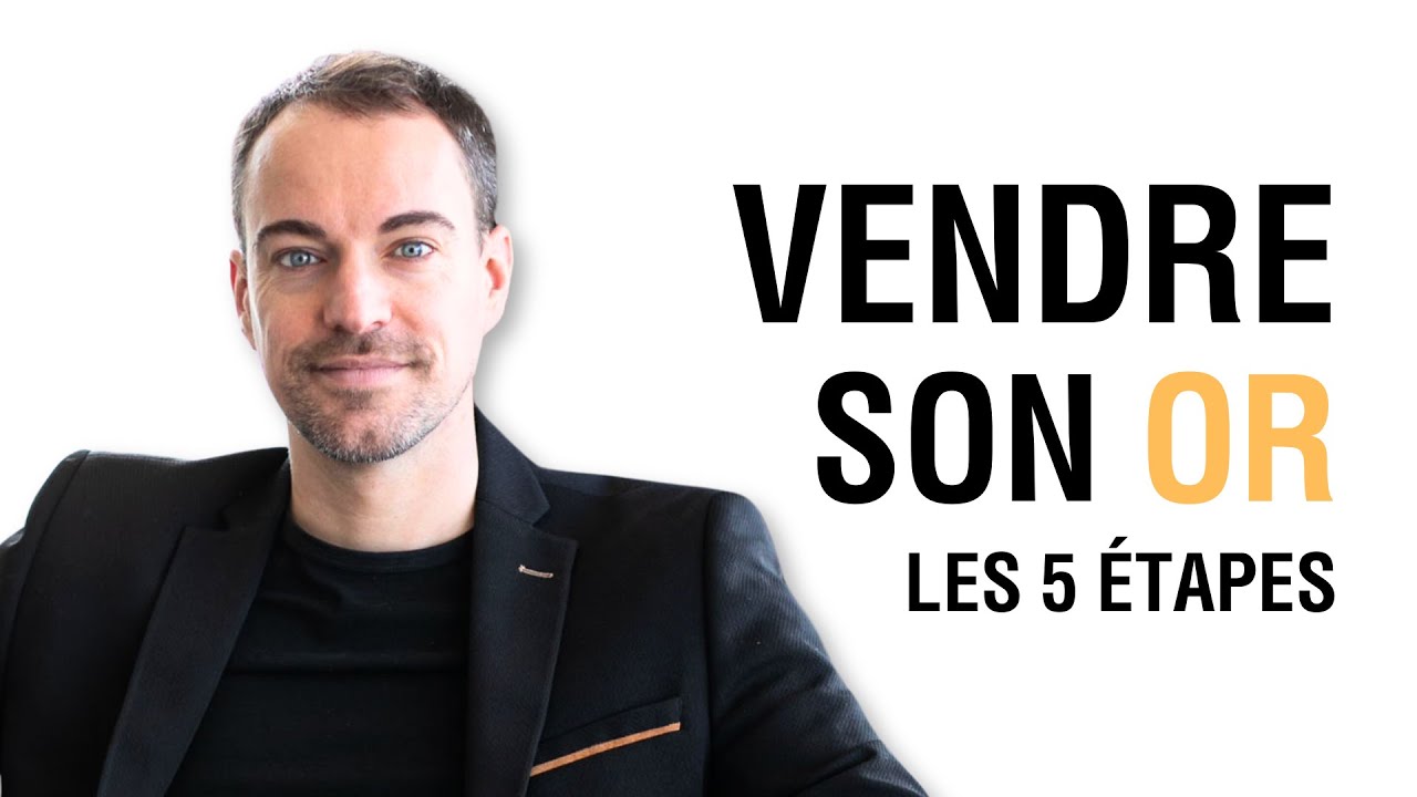 Comment revendre son Or au meilleur prix ? 5 étapes simples.