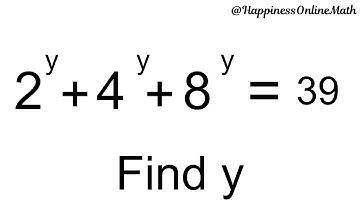 Canada | Can You Solve This? | 2^y + 4^y + 8^y = 39 | Find y | Exponential Algebra