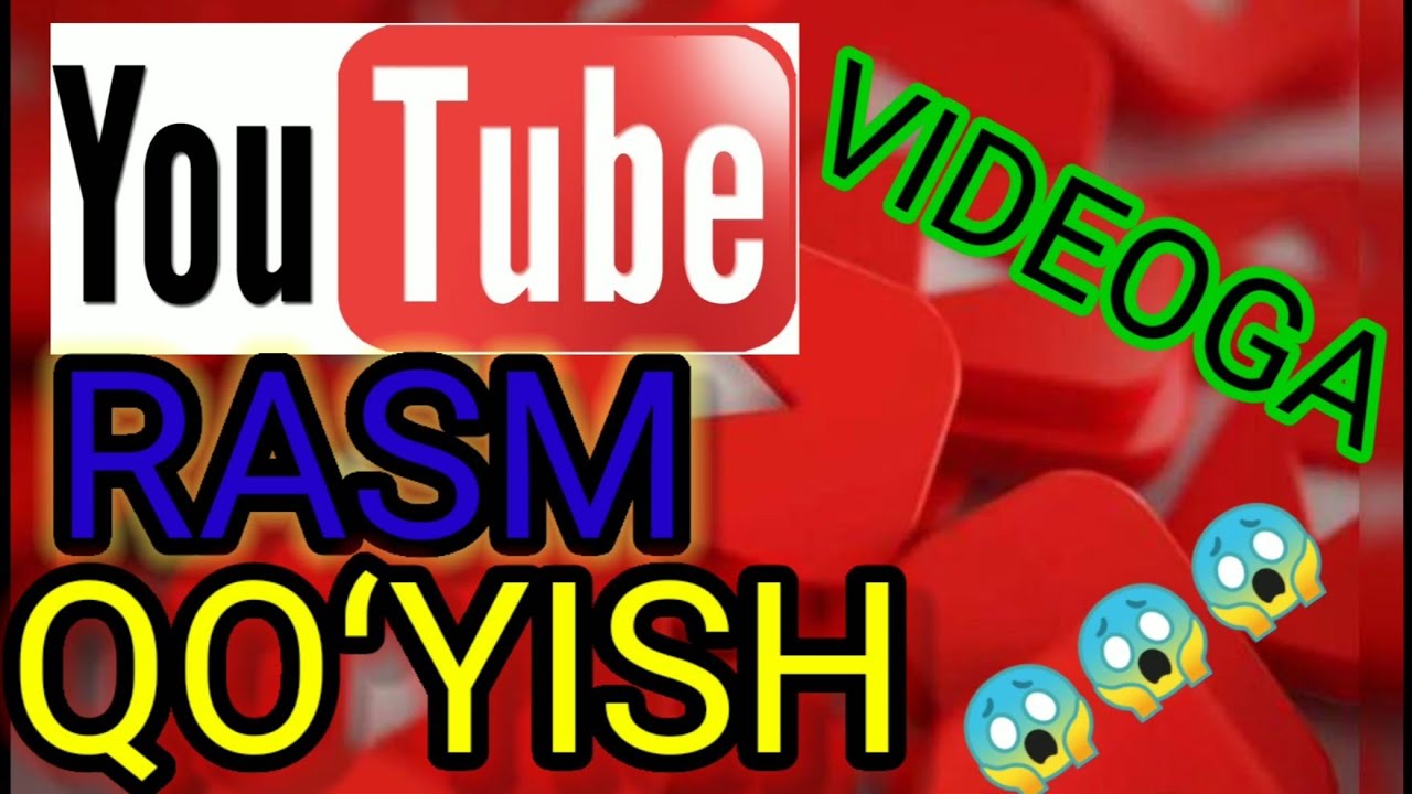 Youtube Rasm 🔴YOU TUBE🔴 ♦VIDEOLARGA RASM QOʻYISH♦ - YouTube