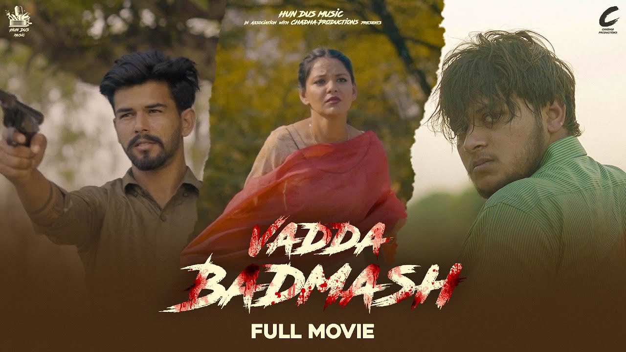 Vadda Badmash (Full Movie) A Shamber | Ak Chadha | Latest Punjabi Movie 2022