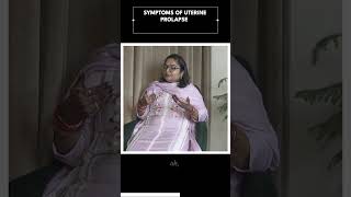 SYMPTOMS OF UTERINE PROLAPSE