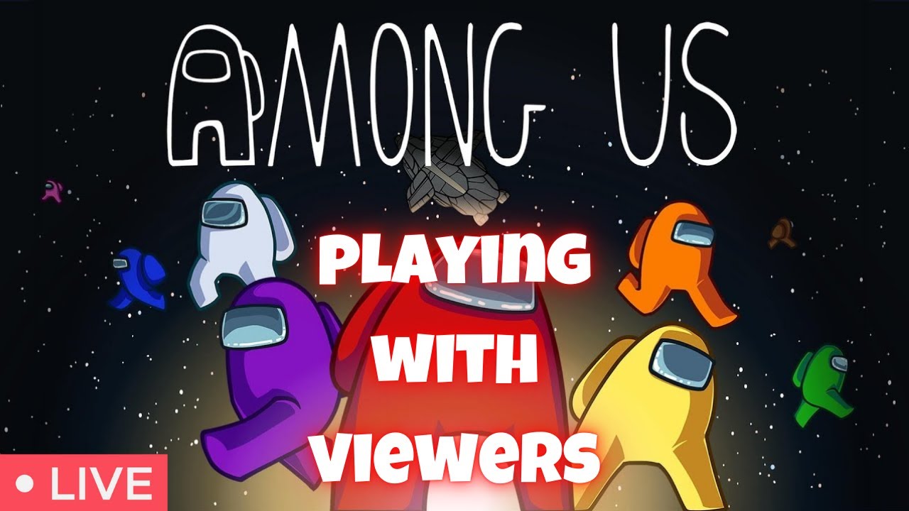 🔴 Among Us | Playing with Viewers 🔴 LIVE 🔴