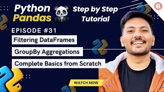 #31 || Filtering and GroupBy in DataFrames || Pandas from Scratch - Part 6