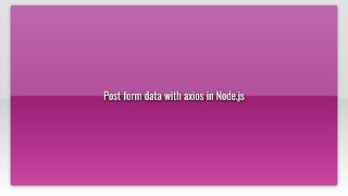 Post form data with axios in Node.js