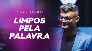 LIMPOS PELA PALAVRA | TIAGO BRUNET