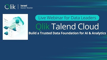 Qlik Talend Cloud- Building a Trusted Data Foundation for AI & Analytics
