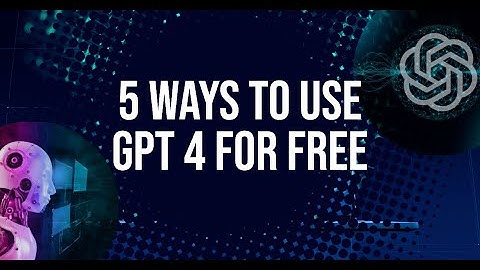 5 ways to get GPT 4 free access! Learn how to access the powerful AI language model without paying.