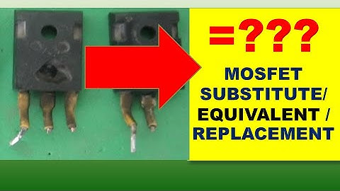 334. How to find MOSFET Equivalent or Substitute or Replacement