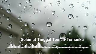 Selamat tinggal teman-temanku