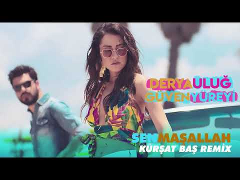 Derya Uluğ Ft.Güven Yüreyi - Sen Maşallah (Kürşat Baş Remix)