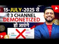 These 3 Channels Will Be Demonetized From July 15 2025 YouTube New Policy 2025 Explained These 3 Channels Will Be Demonetized From July 15 2025 YouTube New Policy 2025 Explained