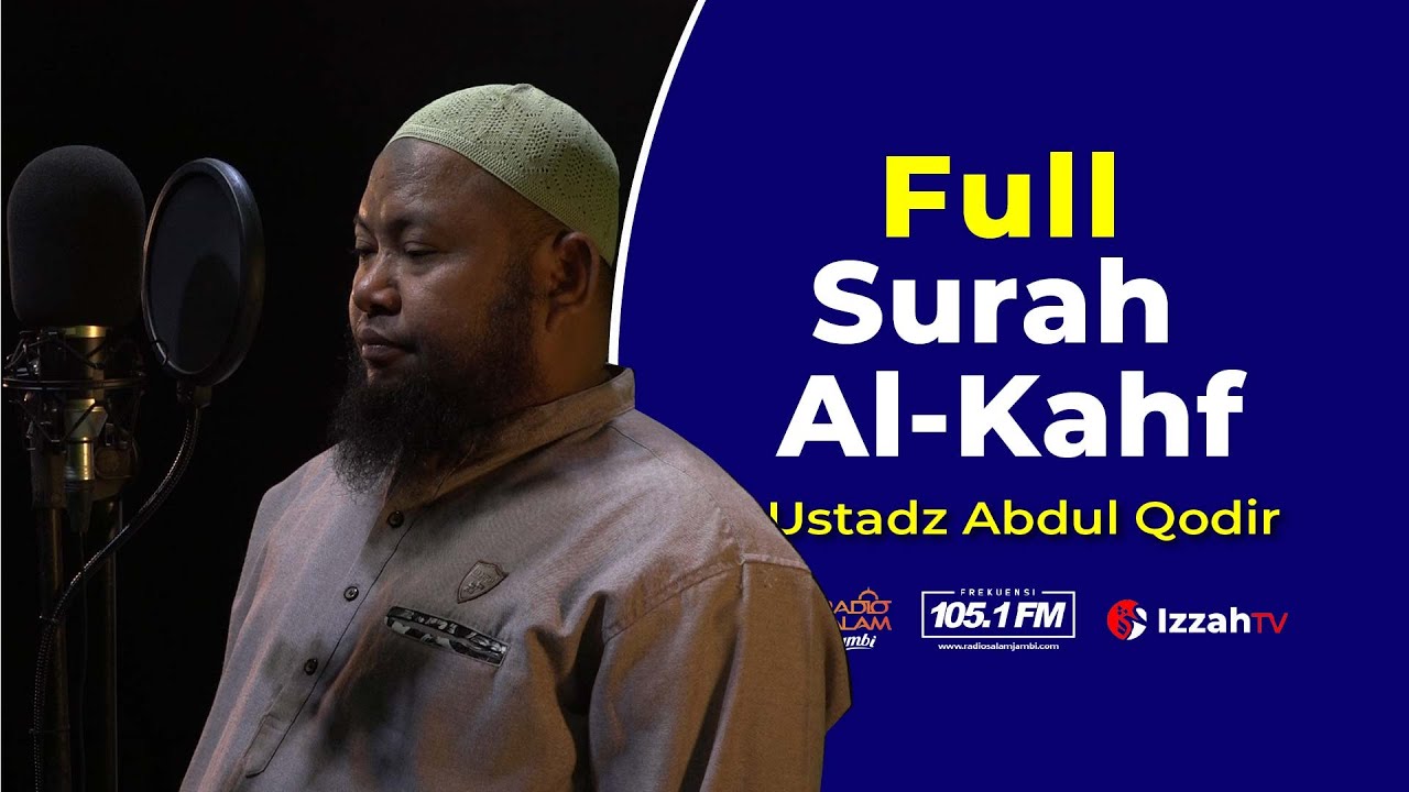 Ustadz Abdul Qodir   Surah Al Kahf   Full