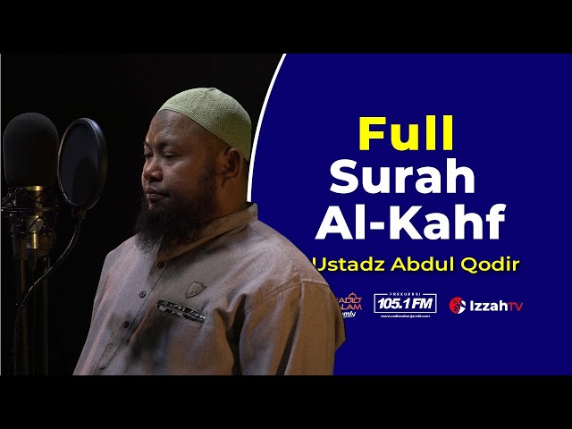 Ustadz Abdul Qodir - Surah Al Kahf - Full class=