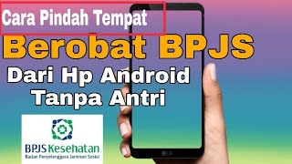 Cara PINDAH TEMPAT BEROBAT BPJS DARI HP | PINDAH FASKES BPJS TANPA ANTRI screenshot 2