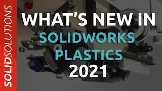 What's New In SOLIDWORKS Plastics 2021