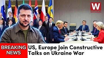 Ukraine Peace Talks Progress: US & Europe Call Meetings with Kyiv ‘Constructive’ #Watchium