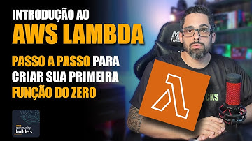 Introdução ao AWS Lambda | Como executar códigos sem ter um servidor