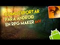 Como exportar tu juego en apk para android desde Rpg maker