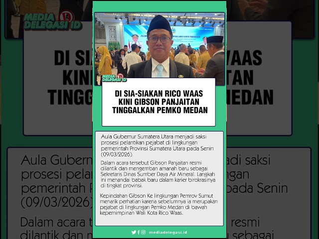 Di Sia-Siakan Rico Waas Kini Gibson Panjaitan Tinggalkan Pemko Medan