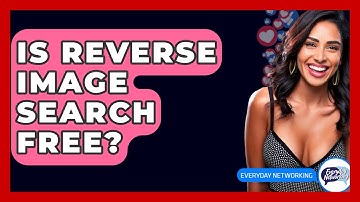 Is Reverse Image Search Free? - Everyday-Networking