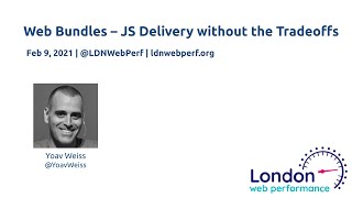 WebBundles – JS Delivery Without the Tradeoffs - Yoav Weiss