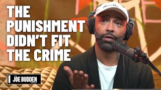 The Punishment Didn't Fit The Crime | The Joe Budden Podcast