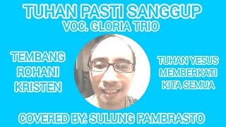 Tuhan Pasti Sanggup — Gloria Trio, Covered By Sulung Pambrasto #WeSing #Trending #LaguRohani #Music