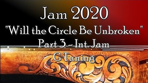 "Will the Circle Be Unbroken"  Clawhammer Banjo, Part 3 - Int. Jam