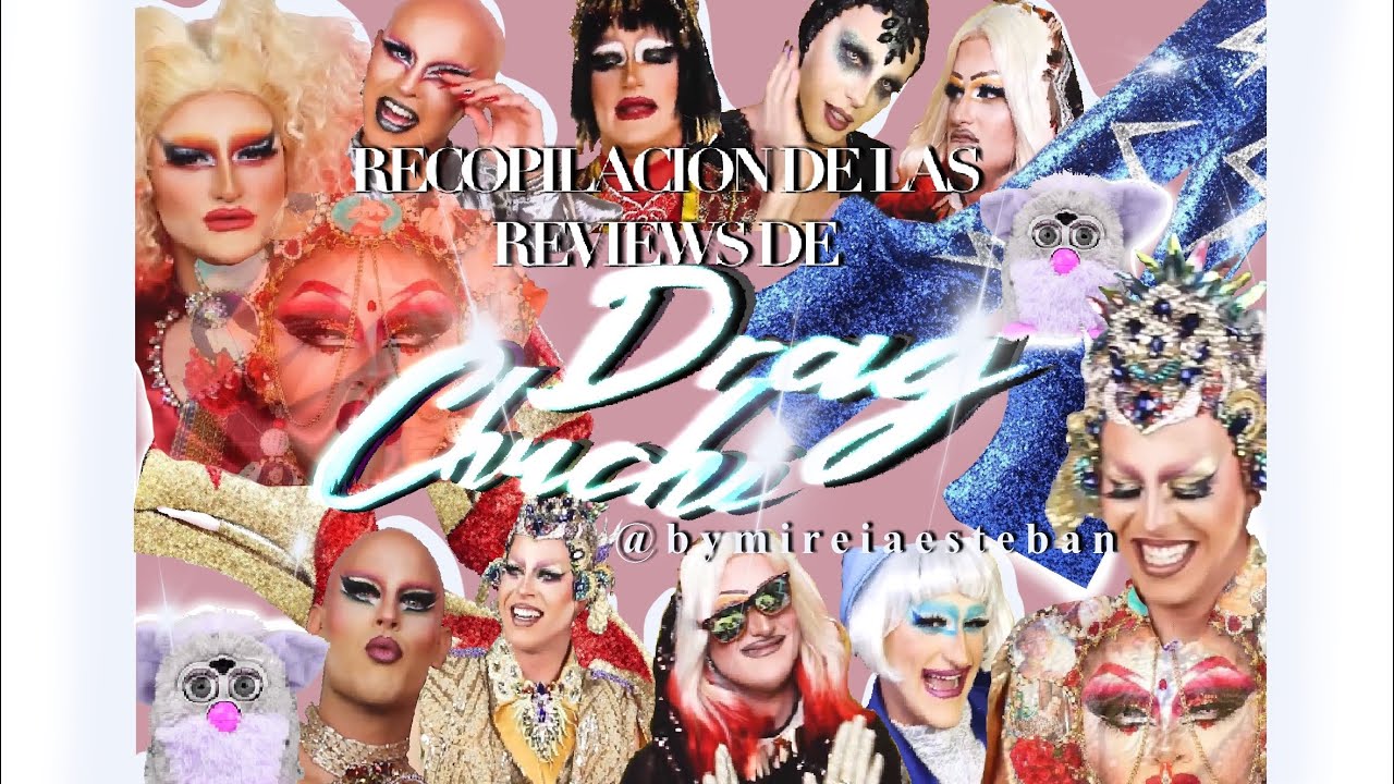 Recopilación de las reviews de Dragchuchi y DragEgo de RuPaulDragRace España