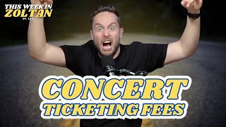 Concert Ticketing Fees Are CRAZY Expensive | This Week In Zoltan Ep. 345