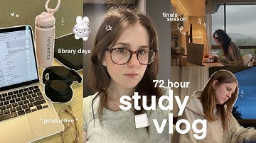 72hr STUDY VLOG 📖 library days, lots of studying, finals season, back to routine & productive days