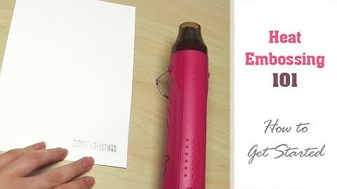 How to: Heat Emboss | A Beginner
