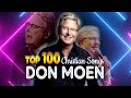 Top 100 Don Moen Contemporary Christian Worship Songs🙏 2020 Timeless Praise Gospel Songs Of Don Moen
