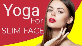 Yoga for slim face | Face yoga for slimmer face | face yoga to reduce double chin