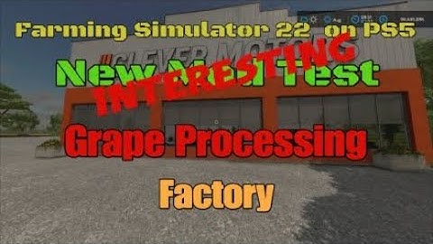 FS22    Grape Processing   New mod for Apr 6