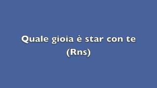 Video thumbnail of "Quale gioia è star con te - Rns"