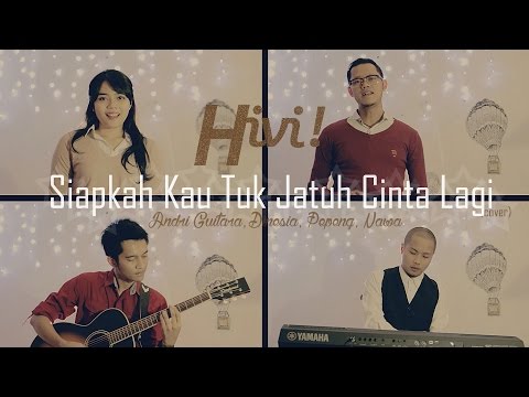Siapkah Kau Tuk Jatuh Cinta Lagi - HIVI (Andri Guitara, Dinesia, Pepeng, Nawa)