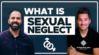 What Is Sexual Neglect: Fostering Healthy Childhood Development #integratedmanproject