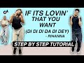 Rihanna - If It&#39;s Lovin&#39; That You Want (Di Di Di) *STEP BY STEP TUTORIAL* (Beginner Friendly)