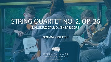 Britten String Quartet No. 2, Op. 36, I. Allegro calmo, senza rigore