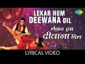 Lekar Hum Deewana Dil with lyrics | लेकर हम दीवाना दिल गाने के बोल | Yaadon ki Baraat