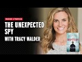 The Unexpected Spy with Tracy Walder