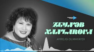 Zeynəb Xanlarova - Ayrılıq olmayaydı Resimi