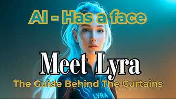 Meet Lyra — Your Guide Behind the AI Curtains
